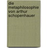 Die Metaphilosophie Von Arthur Schopenhauer door Thomas Wehrs