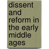 Dissent and Reform in the Early Middle Ages by Jeffrey Burton Russell