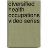 Diversified Health Occupations Video Series door On-Line Video