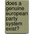 Does A Genuine European Party System Exist?