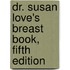 Dr. Susan Love's Breast Book, Fifth Edition