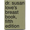Dr. Susan Love's Breast Book, Fifth Edition door Susan M. Love