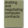 Drafting And Negotiating Computer Contracts door Rachel Burnett