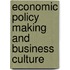 Economic Policy Making And Business Culture