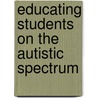 Educating Students On The Autistic Spectrum door Martin Hanbury