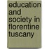 EDUCATION AND SOCIETY IN FLORENTINE TUSCANY