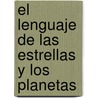 El Lenguaje de Las Estrellas y Los Planetas door Paul Devereux