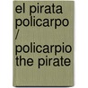El Pirata Policarpo / Policarpio The Pirate door Beatriz Doumerc