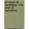 El Senor De Bembibre / The Man Of  Bembibre by Enrique Gil