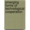 Emerging Forms Of Technological Cooperation door United Nations: Conference on Trade and Development