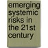 Emerging Systemic Risks In The 21st Century