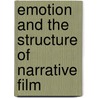 Emotion And The Structure Of Narrative Film by Ed S.H. Tan