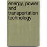 Energy, Power and Transportation Technology door Ryan A. Brown