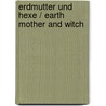 Erdmutter Und Hexe / Earth Mother and Witch door Anton Mayer
