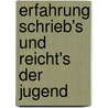 Erfahrung schrieb's und reicht's der Jugend door Hans-Heino Ewers