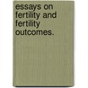 Essays On Fertility And Fertility Outcomes. door Prashant Bharadwaj