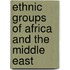 Ethnic Groups Of Africa And The Middle East
