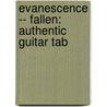 Evanescence -- Fallen: Authentic Guitar Tab by Evanescence