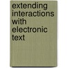 Extending Interactions With Electronic Text door Khusro Kidwai