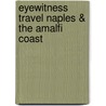 Eyewitness Travel Naples & the Amalfi Coast door Brenda Birmingham