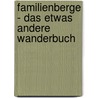 Familienberge - das etwas andere Wanderbuch by Mirjam Hempel