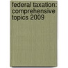 Federal Taxation: Comprehensive Topics 2009 door Philip J. Harmelink