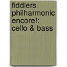 Fiddlers Philharmonic Encore!: Cello & Bass by Robert Phillips