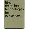 Field Detection Technologies For Explosives by Yin Sun