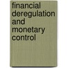 Financial Deregulation And Monetary Control door Thomas F. Cargill