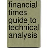 Financial Times Guide To Technical Analysis door Jacinta Chan
