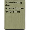 Finanzierung Des Islamistischen Terrorismus door Yves Dubitzky