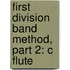 First Division Band Method, Part 2: C Flute