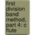 First Division Band Method, Part 4: C Flute