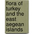Flora Of Turkey And The East Aegean Islands