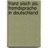 Franz Sisch Als Fremdsprache In Deutschland