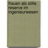 Frauen als Stille Reserve im Ingenieurwesen door Eva Schlenker