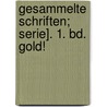 Gesammelte Schriften\; Serie]. 1. Bd. Gold! door Friedrich Gerstäcker