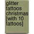 Glitter Tattoos Christmas [With 10 Tattoos]
