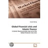 Global Financial Crisis And Islamic Finance door Hussein Alasrag