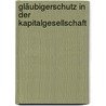 Gläubigerschutz in der Kapitalgesellschaft by Felix Steffek