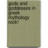 Gods and Goddesses in Greek Mythology Rock!