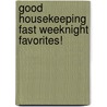 Good Housekeeping Fast Weeknight Favorites! door Good Housekeeping
