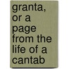 Granta, Or A Page From The Life Of A Cantab by D'Arcy Godolphin Osborne