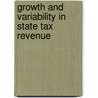 Growth And Variability In State Tax Revenue door Russell S. Sobel