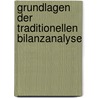 Grundlagen Der Traditionellen Bilanzanalyse door Claus Berg