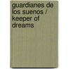 Guardianes de los suenos / Keeper of Dreams door Orson Scott Card