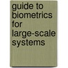 Guide To Biometrics For Large-Scale Systems by Julian Ashbourn