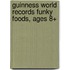 Guinness World Records Funky Foods, Ages 8+