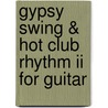 Gypsy Swing & Hot Club Rhythm Ii For Guitar by Dix Bruce