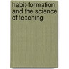 Habit-Formation And The Science Of Teaching by Stuart H. Rowe